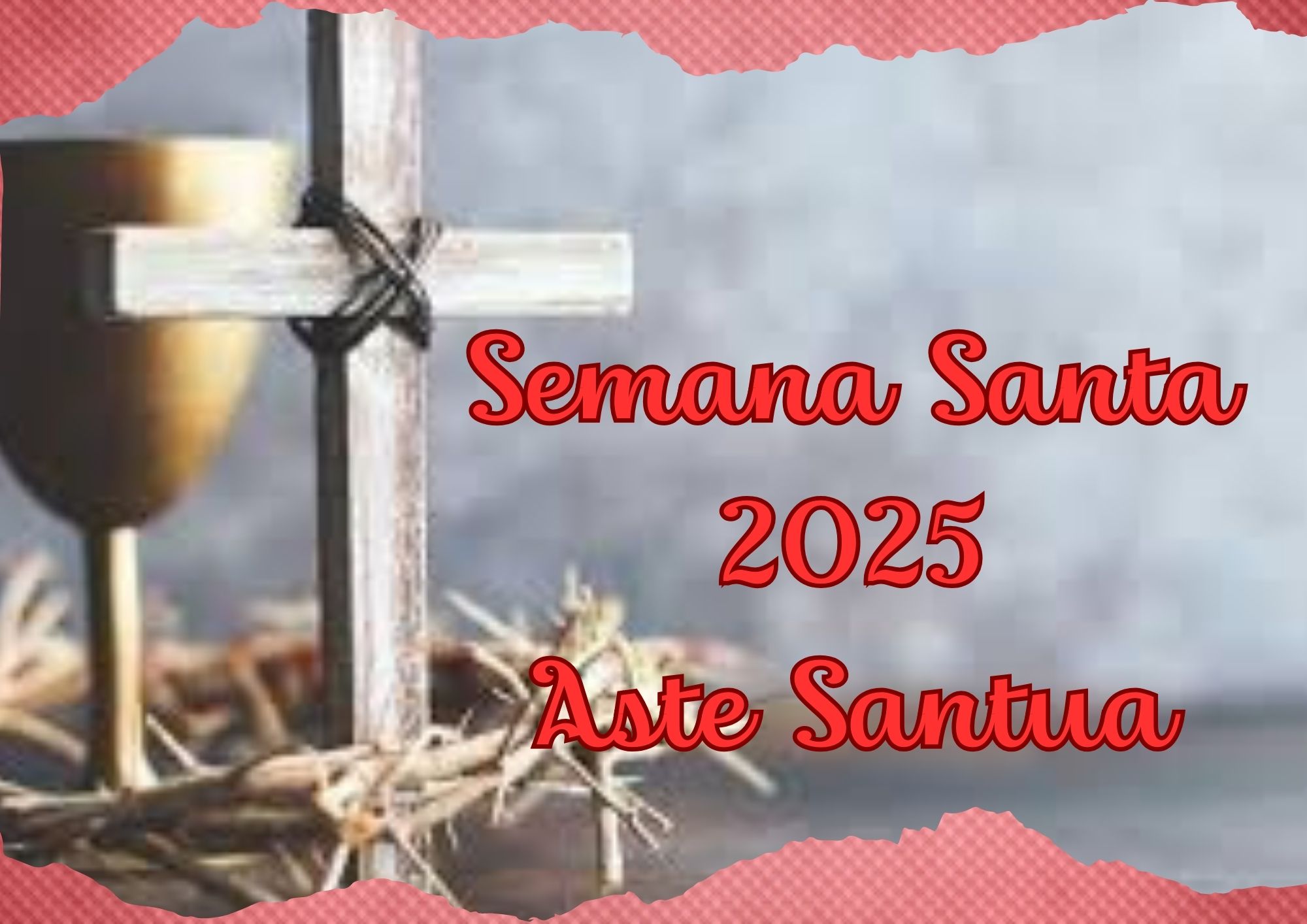 En este momento estás viendo Semana Santa 2025 Aste Santua